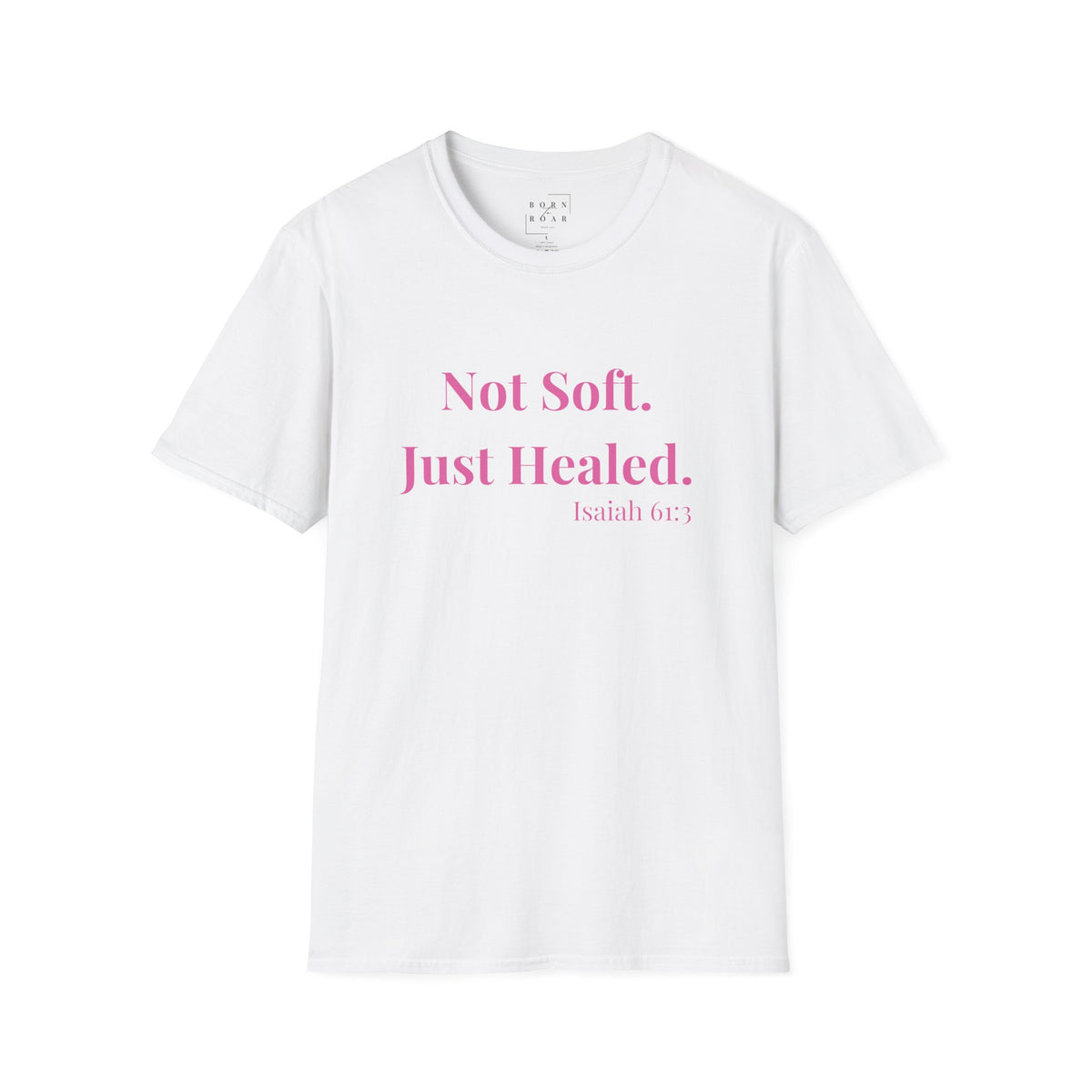 Not Soft Just Healed Shirt