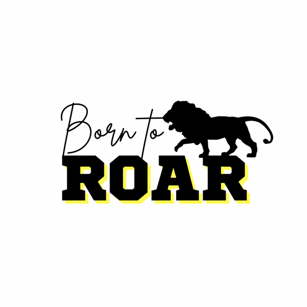 Born To Roar